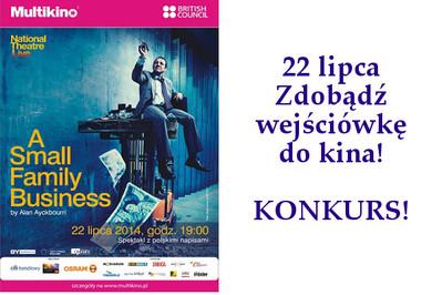 Spektakl "A Small Family Business" - konkurs na wejściówki do Multikina - WYNIKI