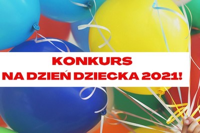 Konkurs na Dzień Dziecka 2021 - wygraj najlepszy prezent dla dziecka!