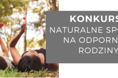 KONKURS: Naturalne sposoby na odporność mojej rodziny