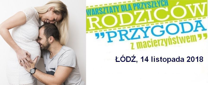 14 listopada ŁÓDŹ: Bezpłatne warsztaty dla kobiet w ciąży "Przygoda z Macierzyństwem"